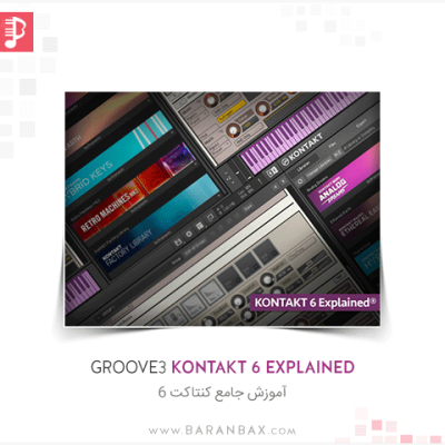 Groove3 KONTAKT 6 Explained