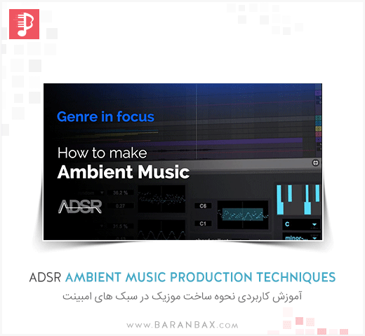 ADSR Ambient Music Production Techniques